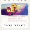 Cover Art for 9781446445426, Radical Acceptance: Awakening the Love that Heals Fear and Shame by Tara Brach