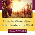 Cover Art for B072YGK6L5, Fruitful Discipleship: Living the Mission of Jesus in the Church and the World by Sherry A. Weddell