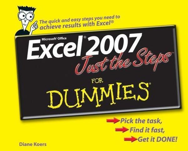 Cover Art for 9780470135365, Excel 2007 Just the Steps For Dummies by Diane Koers