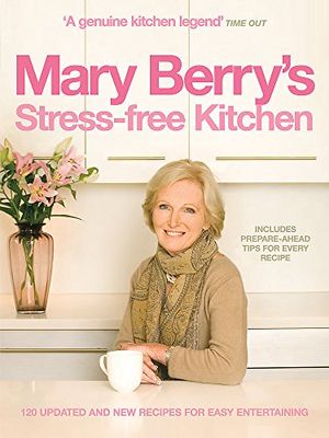 Cover Art for 9780755317301, Mary Berry’s Stress-Free Kitchen by Mary Berry