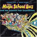 Cover Art for 9780439895316, The Magic School Bus and the Science Fair Expedition by Joanna Cole