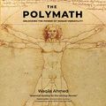 Cover Art for B07W7CVQRV, The Polymath: Unlocking the Power of Human Versatility by Waqas Ahmed