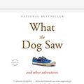 Cover Art for B002ROKQGA, What the Dog Saw: And Other Adventures by Malcolm Gladwell