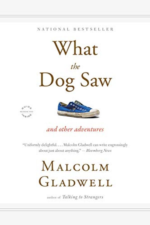 Cover Art for B002ROKQGA, What the Dog Saw: And Other Adventures by Malcolm Gladwell