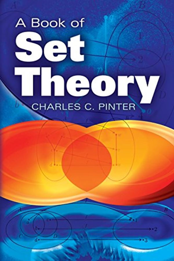 Cover Art for B00LOZENB2, A Book of Set Theory (Dover Books on Mathematics) by Charles C. Pinter