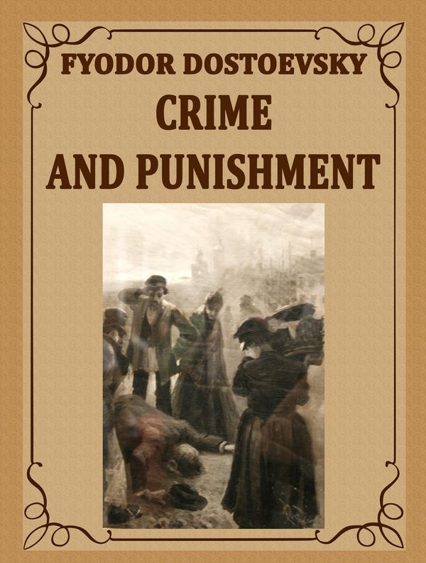 Cover Art for 1230000342797, Crime and Punishment by Fyodor Dostoevsky