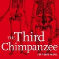 Cover Art for 9781609805227, The Third Chimpanzee for Young People by Jared Diamond