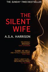 Cover Art for 9780755399864, The Silent Wife: The gripping bestselling novel of betrayal, revenge and murder by A. S. A. Harrison