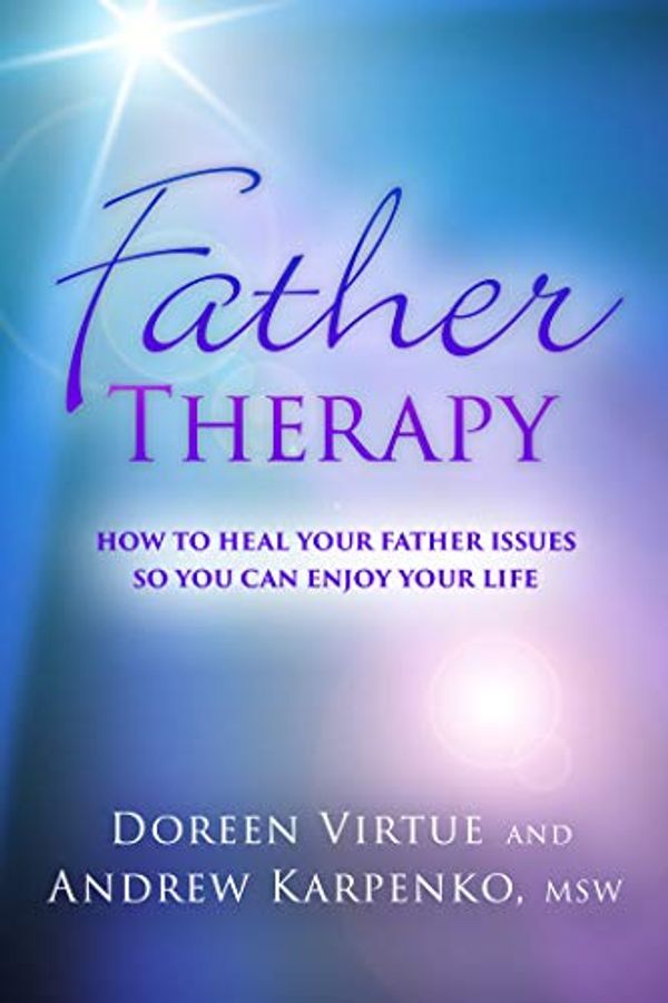 Cover Art for B0721P3VR2, Father Therapy by Doreen Virtue, Andrew Karpenko