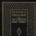 Cover Art for 9781870418065, The Picture of Dorian Gray and the Complete Short Stories by Oscar Wilde