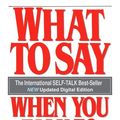 Cover Art for 9780997086102, What to Say When You Talk to Your Self by Helmstetter