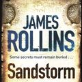 Cover Art for 9781409117513, Sandstorm: The first adventure thriller in the Sigma series by James Rollins