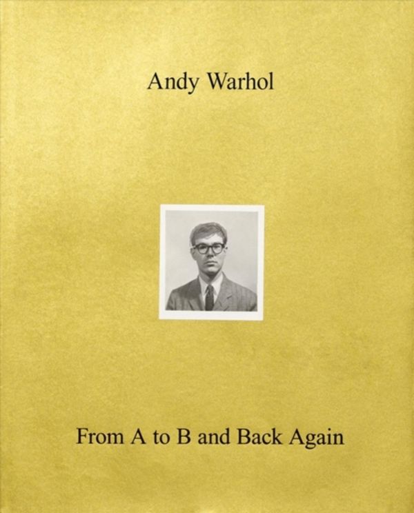 Cover Art for 9780300236989, Andy Warhol-From A to B and Back Again by De Salvo, Donna