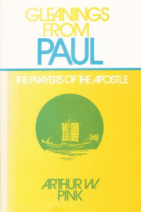 Cover Art for 9780802430052, Gleanings from Paul by Arthur W. Pink