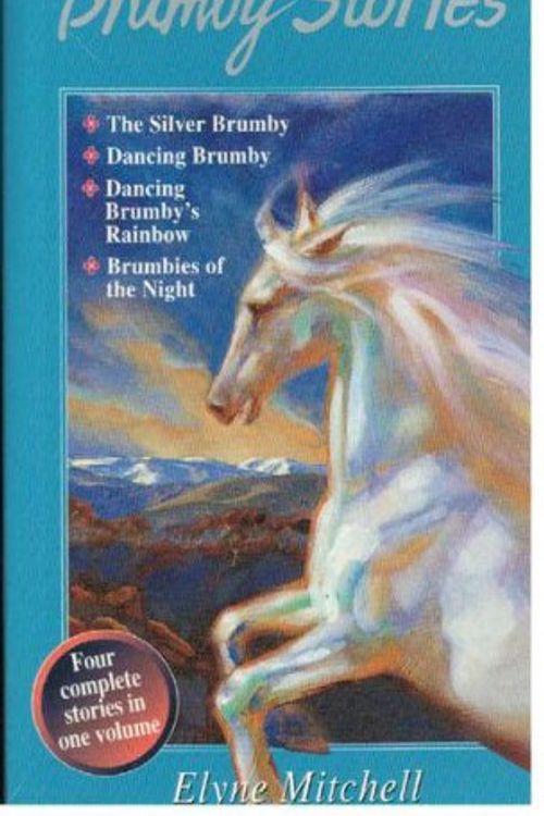 Cover Art for 9780207199530, BRUMBY STORIES 4-IN1 SILVER BRUMBY + DANCING BRUMBY + DANCING BRUMBY'S RAINBOW + BRUMBIES OF THE NIGHT by Elyne Mitchell