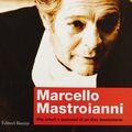 Cover Art for 9788835941132, Marcello Mastroianni. Vita, amori e successi di un divo involontario by Costanzo Costantini