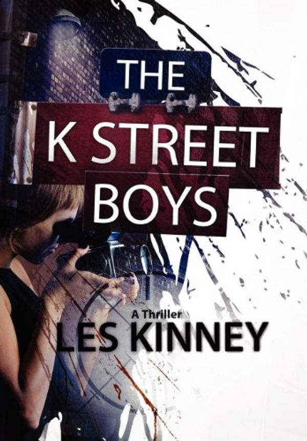 Cover Art for 9780615506166, The K Street Boys by Leslie G. Kinney