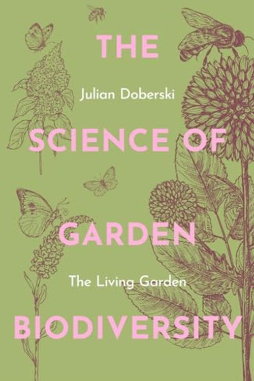 Cover Art for 9781914902093, The Science of Garden Biodiversity: The Living Garden by Dr Doberski