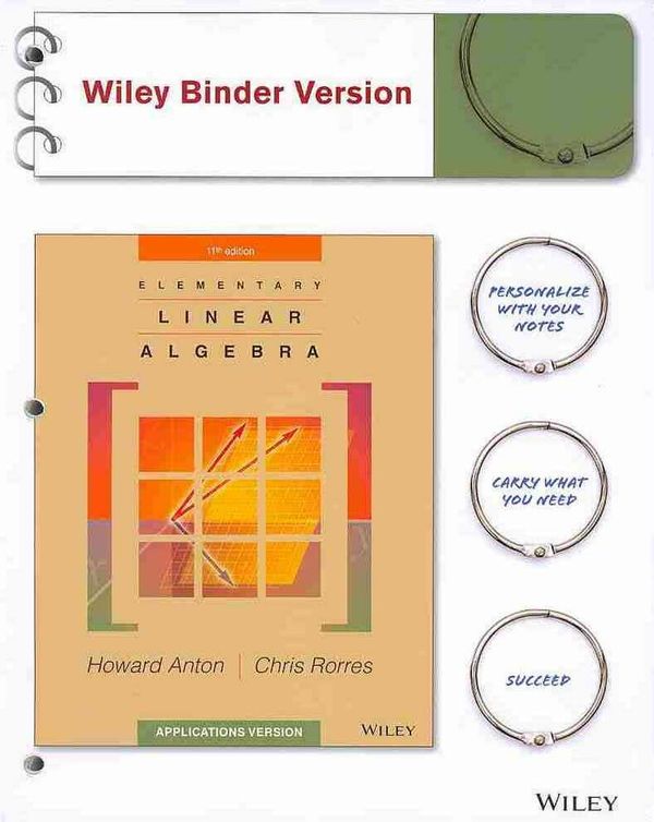 Cover Art for 9781118474228, Elementary Linear Algebra, Applications Version 11E Binder Ready Version by Howard Anton