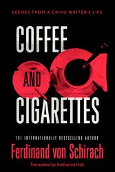 Cover Art for 9781529345728, Coffee and Cigarettes by Schirach, Ferdinand von