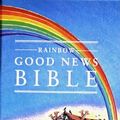 Cover Art for 9780564092956, Bible: Good News Bible - Rainbow by Annie Vallotton