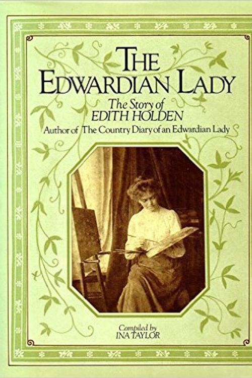 Cover Art for 9780863503733, Edwardian Lady: The Story of Edith Holden by Ina Taylor