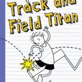Cover Art for 9781743317297, Diary of a Track and Field Titan by Shamini Flint