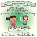 Cover Art for 9781603364652, Stacey Coolidge's Fancy Smancy Cursive Handwriting (Adventures of Everyday Geniuses) by Barbara Esham