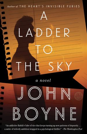 Cover Art for 9781984823021, A Ladder to the Sky by John Boyne