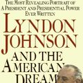 Cover Art for 9780060122843, Lyndon Johnson and the American Dream by Doris Kearns Goodwin