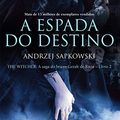 Cover Art for 9788578275563, A Espada do Destino by Andrzej Sapkowski