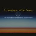 Cover Art for 9781844675388, Archaeologies of the Future by Fredric Jameson