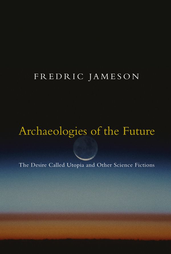 Cover Art for 9781844675388, Archaeologies of the Future by Fredric Jameson