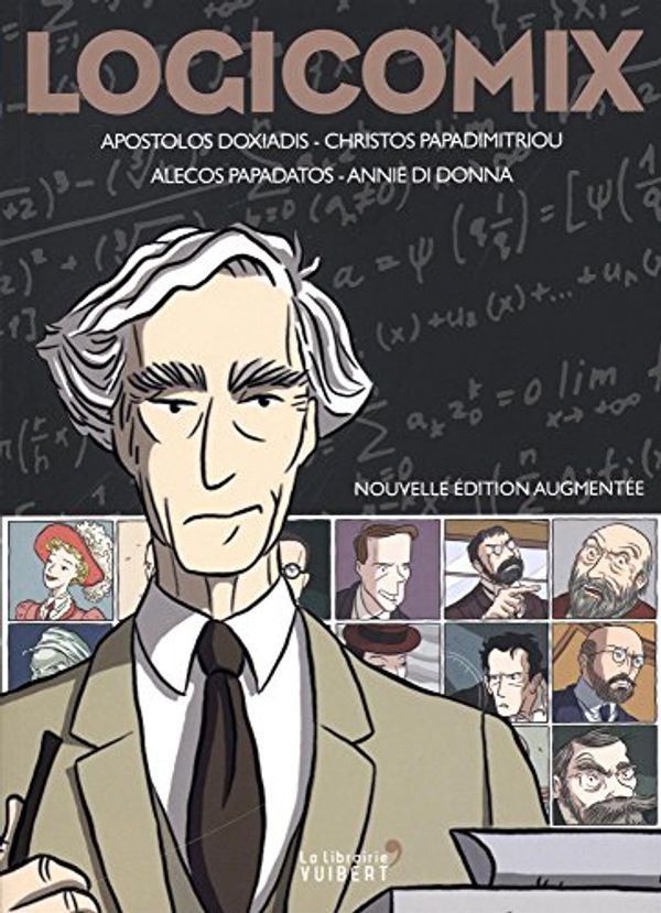 Cover Art for 9782311102321, Logicomix by Apostolos Doxiadis, Christos Papadimitriou, Alecos Papadatos, Di Donna, Annie