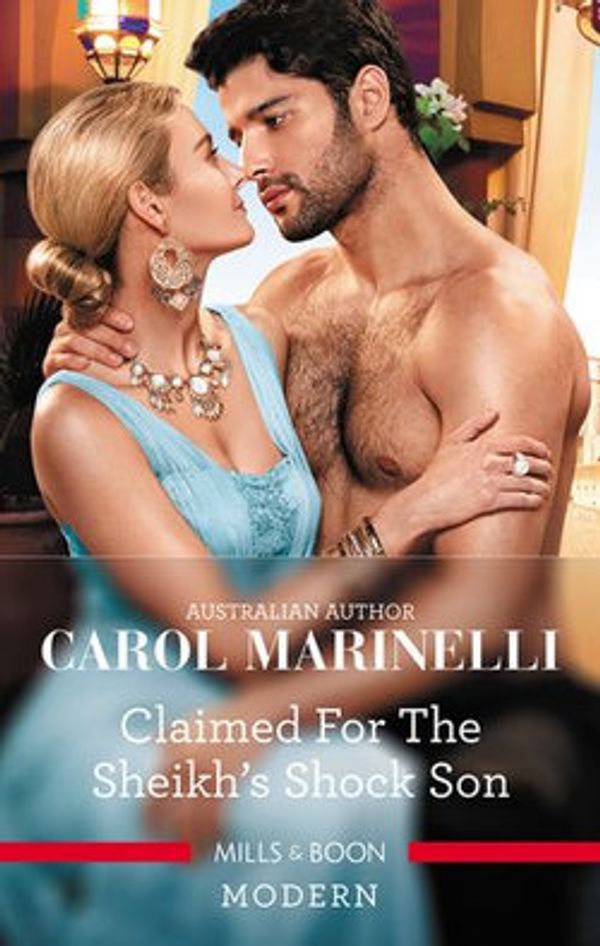 Cover Art for 9781489284754, Claimed for the Sheikh's Shock Son by Carol Marinelli