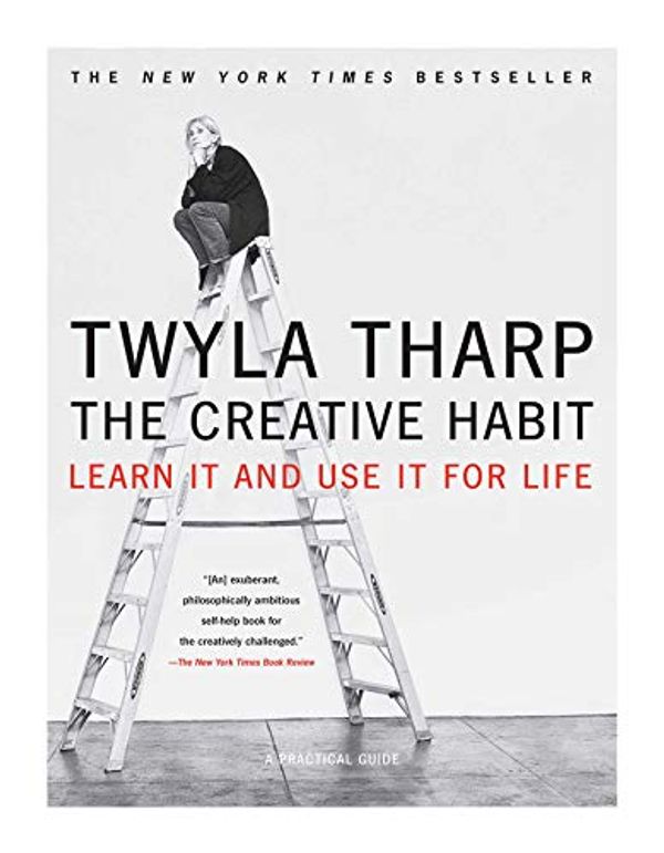 Cover Art for B000SEOWBG, The Creative Habit: Learn It and Use It for Life by Twyla Tharp