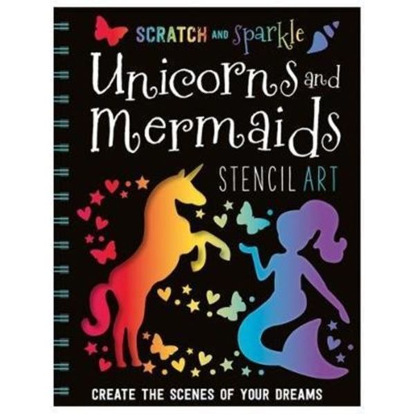 Cover Art for 9781786922779, Scratch and Sparkle Unicorns and Mermaids Stencil Art by Make Believe Ideas