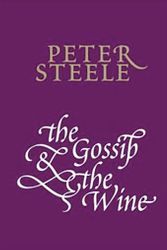 Cover Art for 9780980852301, The Gossip and the Wine by Peter Steele