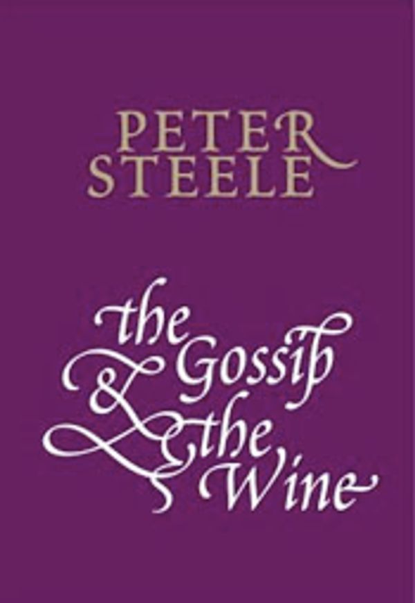 Cover Art for 9780980852301, The Gossip and the Wine by Peter Steele