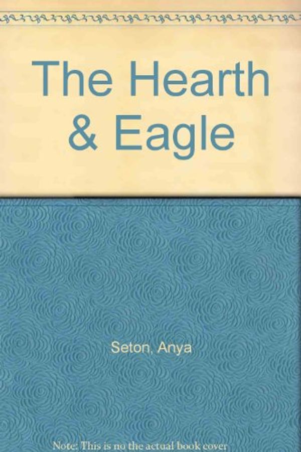 Cover Art for 9780515034394, The Hearth  &  Eagle by Anya Seton