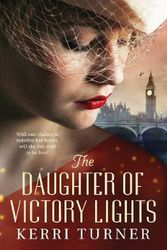 Cover Art for 9781489256720, The Daughter of Victory Lights by Kerri Turner