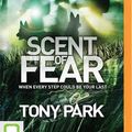 Cover Art for 9781489490834, Scent of Fear by Tony Park