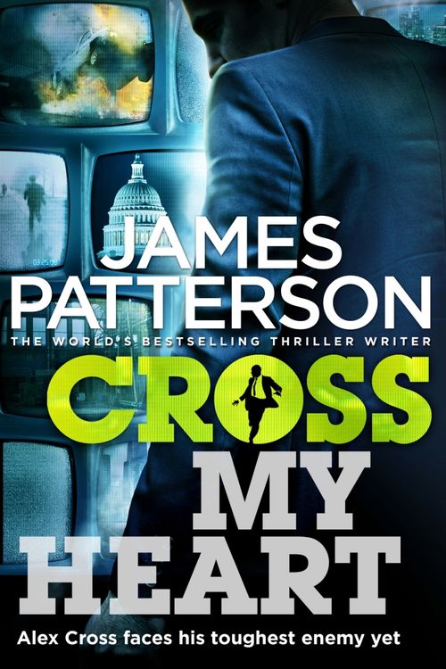 Cover Art for 9781780890135, Cross My Heart: (Alex Cross 21) by James Patterson