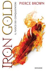 Cover Art for 9788804705963, Iron Gold. Il fuoco dei conquistatori. Red Rising by Pierce Brown