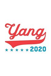 Cover Art for 9781798230190, Yang 2020: Andrew Yang Journal, Diary, Notebook, 2020 Election, American, President, Liberal, Political, Democrat, Republican, Congress, Activist, 6x9, 110 Pages, White Paper by Sr Creations