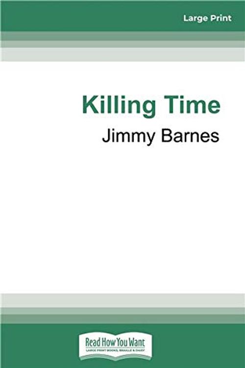Cover Art for 9780369353665, Killing Time: Short stories from the long road home by Jimmy Barnes
