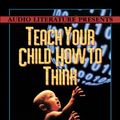 Cover Art for 9781574533637, Teach Your Child How to Think by De Bono, Edward