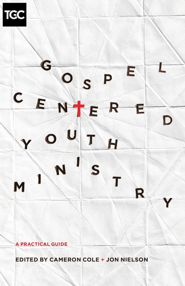 Cover Art for 9781433546952, Gospel-Centered Youth Ministry: A Practical Guide (Gospel Coalition) by Cameron Cole