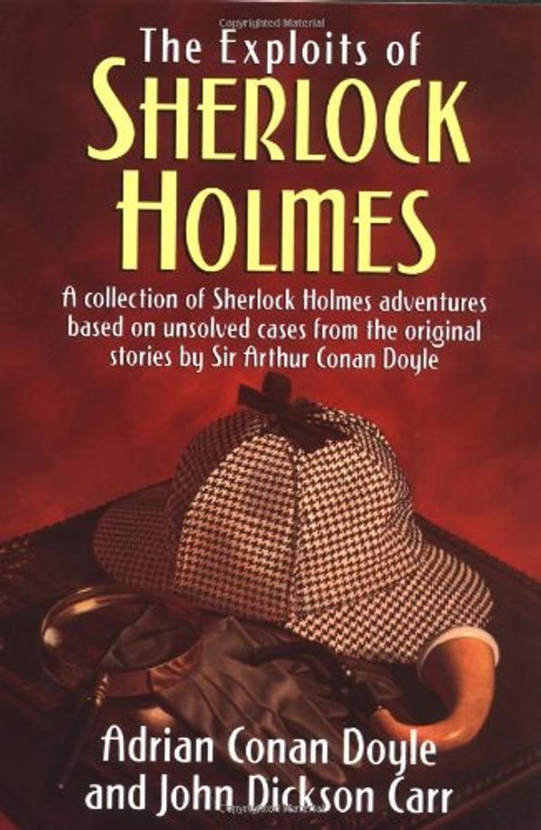 Cover Art for 9780517203385, The Exploits of Sherlock Holmes by Adrian Conan Doyle, John Dickson Carr