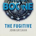 Cover Art for 9781444767766, Theodore Boone 5: The Fugitive by JOHN GRISHAM